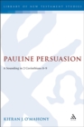 Image for Pauline persuasion: a sounding in 2 Corinthians 8-9