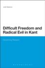 Image for Difficult freedom and radical evil in Kant: deceiving reason