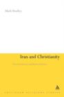 Image for Iran and Christianity : Historical Identity and Present Relevance