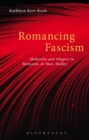 Image for Romancing fascism: modernity and allegory in Benjamin, de Man, Shelley