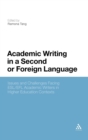 Image for Academic writing in a second or foreign language  : issues and challenges facing ESL/EFL academic writers in higher education contexts