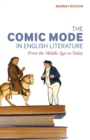 Image for The comic mode in English literature  : from the Middle Ages to today