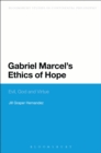 Image for Gabriel Marcel&#39;s Ethics of Hope: Evil, God and Virtue