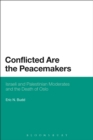 Image for Conflicted Are the Peacemakers: Israeli and Palestinian Moderates and the Death of Oslo