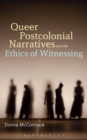 Image for Queer postcolonial narratives and the ethics of witnessing