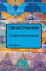 Image for Zoroastrianism: A Guide for the Perplexed