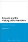 Image for Deleuze and the history of mathematics: in defence of the &#39;new&#39;