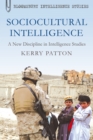 Image for Sociocultural intelligence: a new discipline in intelligence studies