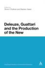 Image for Deleuze, Guattari and the Production of the New
