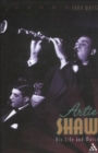 Image for Artie Shaw: his life and music