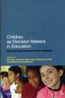 Image for Children as decision makers in education  : sharing experiences across cultures