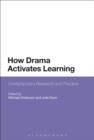 Image for How drama activates learning: contemporary research and practice
