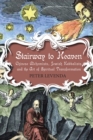 Image for Stairway to heaven: Chinese alchemists, Jewish kabbalists, and the art of spiritual transformation