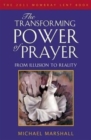 Image for The transforming power of prayer  : from illusion to reality