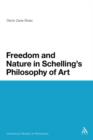 Image for Freedom and Nature in Schelling&#39;s Philosophy of Art