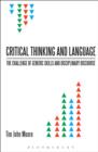 Image for Critical thinking and language: the challenge of generic skills and disciplinary discourses
