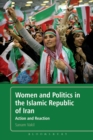 Image for Women and Politics in the Islamic Republic of Iran: Action and Reaction
