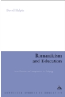 Image for Romanticism and education: love, heroism and imagination in pedagogy
