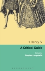 Image for 1 Henry IV: A Critical Guide