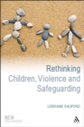 Image for Rethinking children, violence and safeguarding