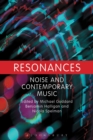 Image for Resonances: noise and contemporary music