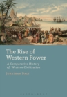 Image for The rise of Western power: a comparative history of Western civilization
