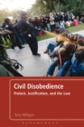 Image for Civil disobedience  : protest, justification and the law