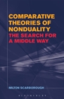 Image for Comparative theories of nonduality: the search for a middle way