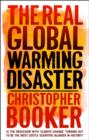 Image for The real global warming disaster  : is the obsession with &#39;climate change&#39; turning out to be the most costly scientific blunder in history?
