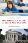 Image for The American Model of State and School: An Historical Inquiry