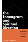 Image for The enneagram and spiritual direction: nine paths to spiritual guidance