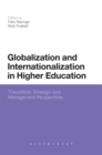 Image for Globalization and internationalization in higher education: theoretical, strategic and management perspectives