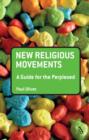 Image for New religious movements: a guide for the perplexed
