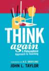 Image for Think again  : a philosophical approach to teaching