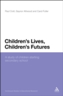 Image for Children&#39;s Lives, Children&#39;s Futures: A Study of Children Starting Secondary School