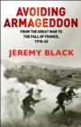 Image for Avoiding armageddon: from the Great War to the fall of France, 1918-40