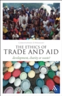 Image for Ethics of Trade and Aid: Development, Charity or Waste?