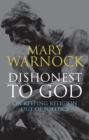 Image for Dishonest to God: On Keeping Religion Out of Politics