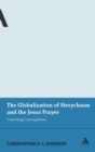 Image for Globalization of Hesychasm and the Jesus prayer  : contesting contemplation