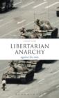 Image for Libertarian anarchy  : against the state