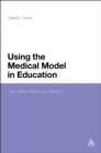 Image for Using the Medical Model in Education: Can Pills Make You Clever?