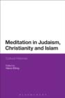 Image for Meditation in Judaism, Christianity and Islam: cultural histories
