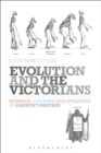 Image for Evolution and the Victorians: science, culture and politics in Darwin&#39;s Britain