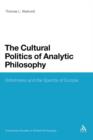 Image for The Cultural Politics of Analytic Philosophy : Britishness and the Spectre of Europe