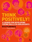 Image for Thinking positively!: a course for developing coping skills in adolescents