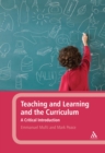 Image for Teaching and learning and the curriculum: a critical introduction
