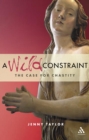 Image for A wild constraint: the case for chastity