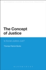 Image for The Concept of Justice: Is Social Justice Just?