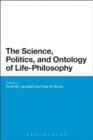 Image for The science, politics, and ontology of life-philosophy