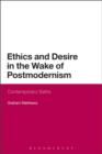 Image for Ethics and Desire in the Wake of Postmodernism: Contemporary Satire